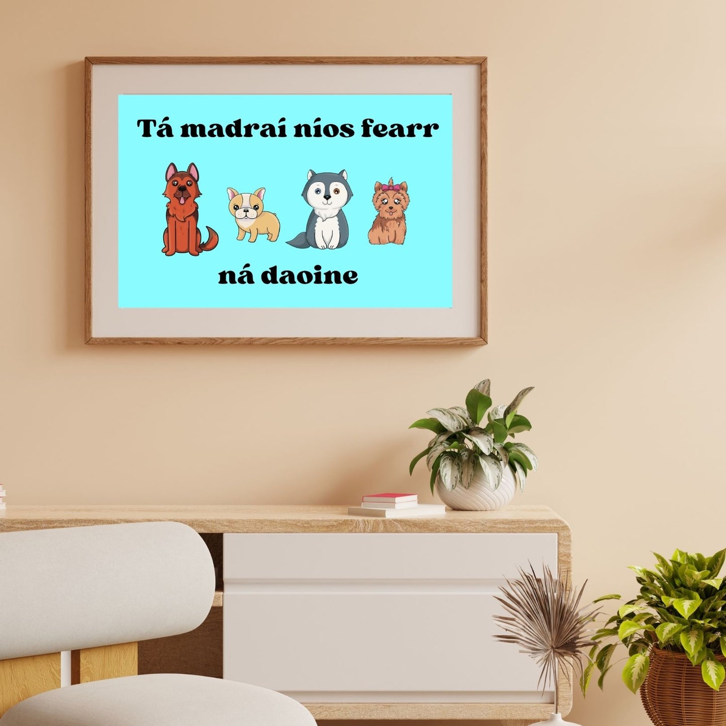 Madraí níos fearr print