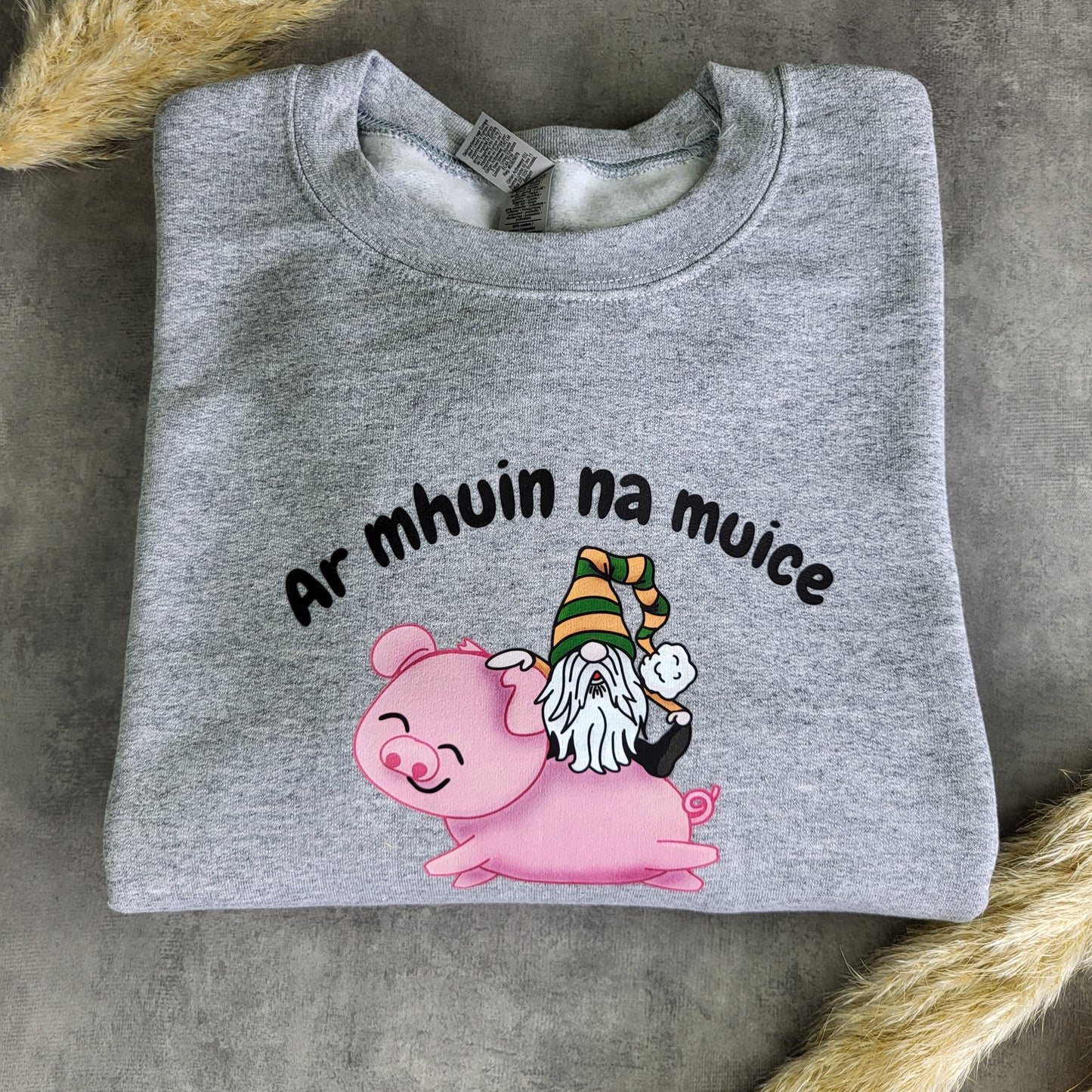 Ar mhuin na muice sweatshirt