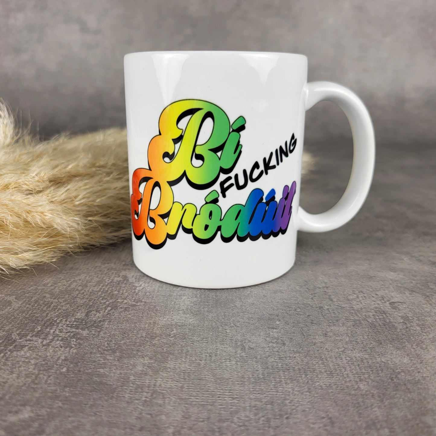 Bí fucking Bródúil mug