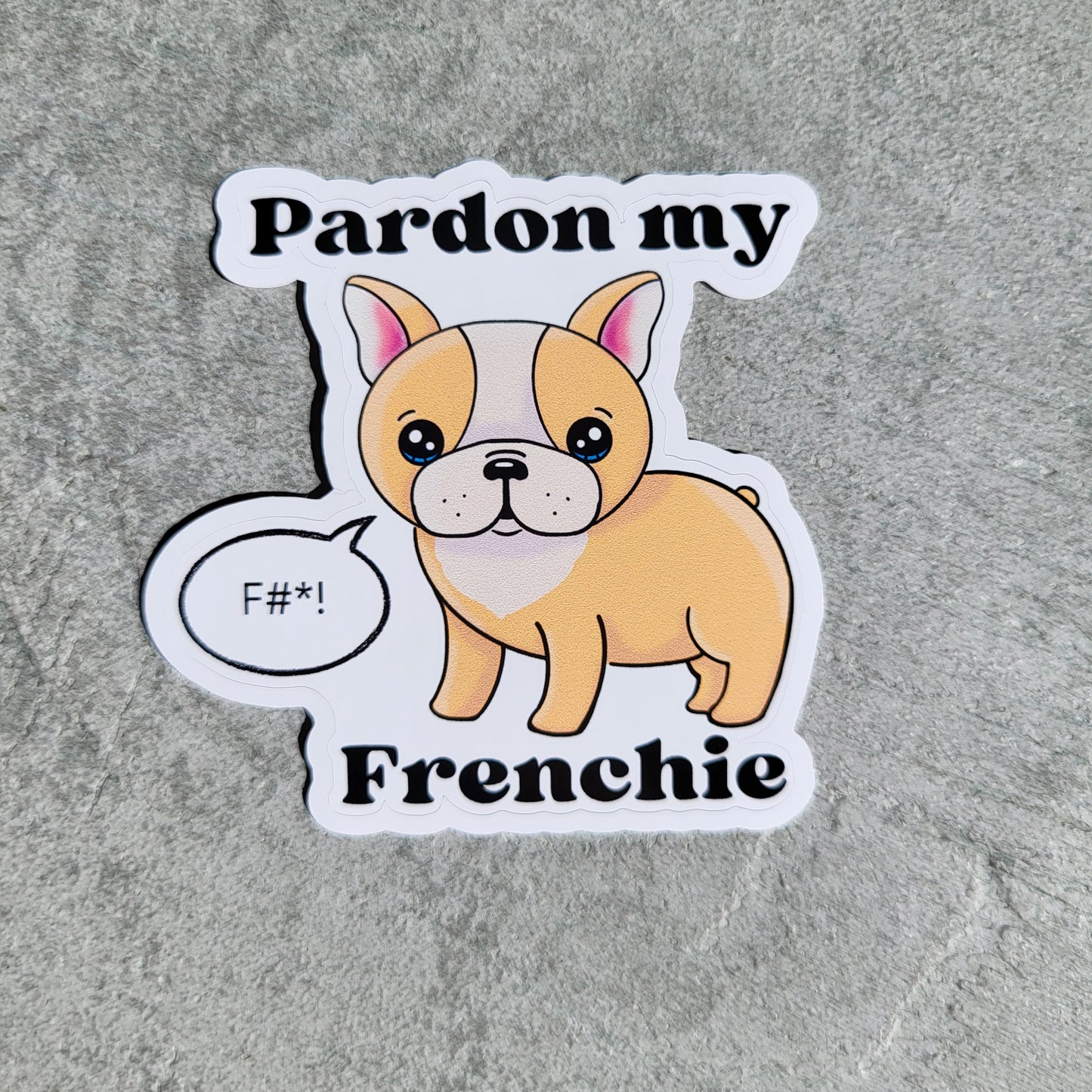 Parsdon my Frenchie sticker